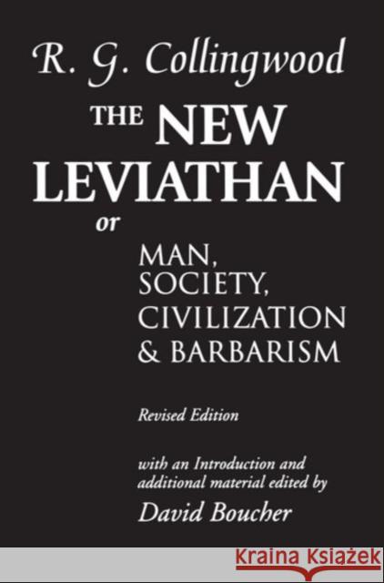 The New Leviathan: Or Man, Society, Civilization and Barbarism Collingwood, R. G. 9780198238805 Oxford University Press