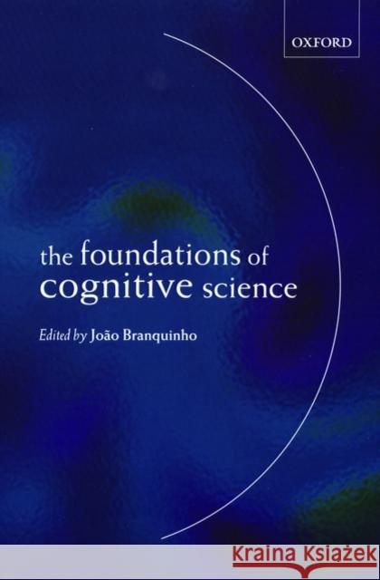 The Foundations of Cognitive Science Joao Branquinho 9780198238898 Oxford University Press