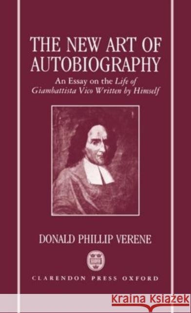 The New Art of Autobiography Verene, Donald Phillip 9780198239000