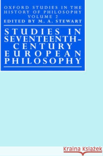 Studies in Seventeenth-Century European Philosophy Columba Stewart M. A. Stewart 9780198239406 Oxford University Press, USA