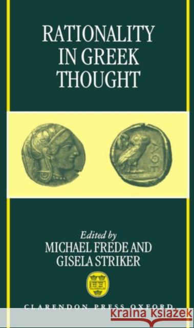 Rationality in Greek Thought Striker Frede Gisela Striker Michael Frede 9780198240440 Oxford University Press, USA