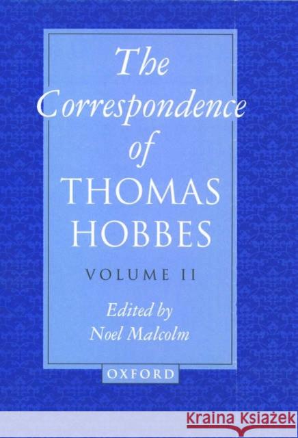 The Correspondence of Thomas Hobbes: Volume II: 1660-1679 Thomas Hobbes 9780198240990