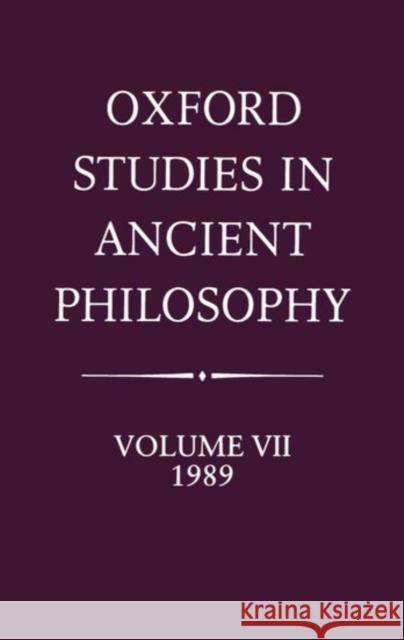 Oxford Studies in Ancient Philosophy: Volume VII: 1989 Julia Annas 9780198242420
