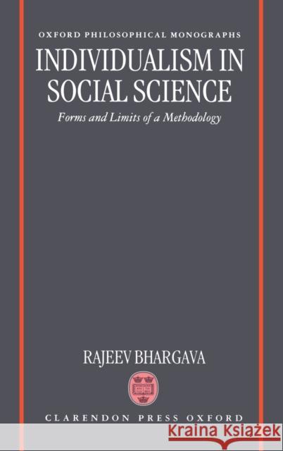Individualism in Social Science : Forms and Limits of a Methodology Rajeev Bhargava 9780198242796 Clarendon Press