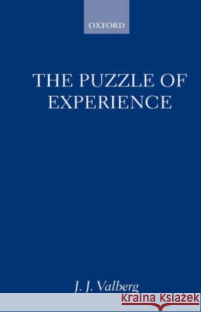The Puzzle of Experience J. J. Valberg 9780198242918 Oxford University Press