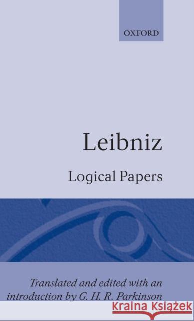 Logical Papers: A Selection Leibniz, G. W. 9780198243069