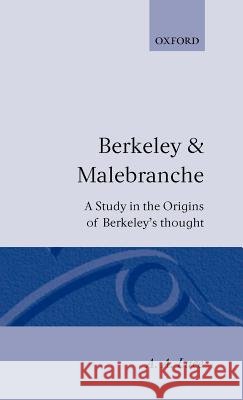 Berkeley & Malebranche - A Study in the Origins of Berkeley's Thought A. A. Luce 9780198243199