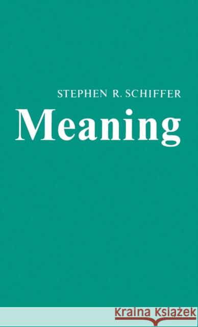 Meaning Stephen R. Schiffer 9780198243670 Oxford University Press, USA