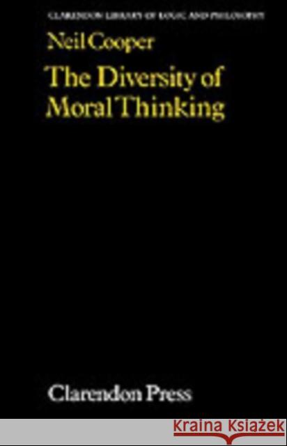The Diversity of Moral Thinking Neil Cooper 9780198244233