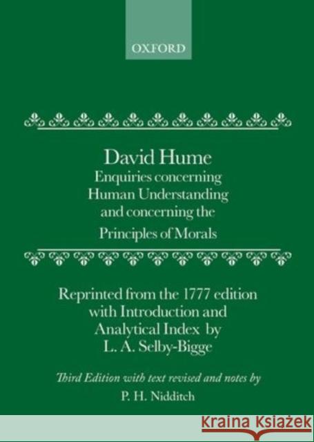 Enquiries: Concerning Human Understanding and Concerning the Principles of Morals Hume, David 9780198245353 Oxford University Press, USA