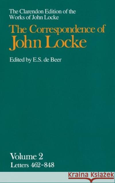 The Correspondence of John Locke: Volume 2: Letters 462-848 Locke, John 9780198245599 OXFORD UNIVERSITY PRESS