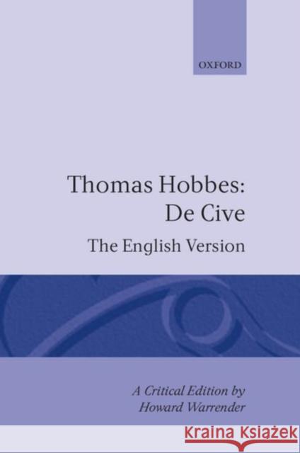 De Cive: The English Version Thomas Hobbes Howard Warrender 9780198246237 Oxford University Press, USA