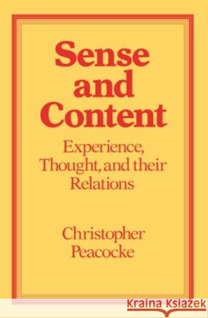 Sense and Content: Experience, Thought, and Their Relations Peacocke, Christopher 9780198247036