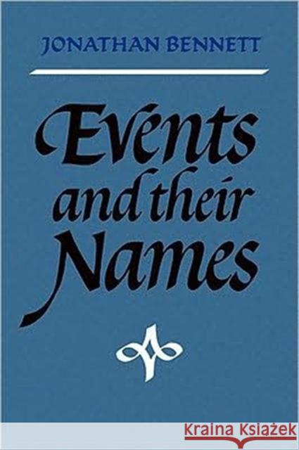 Events and Their Names Bennett, Jonathan 9780198248415 OXFORD UNIVERSITY PRESS