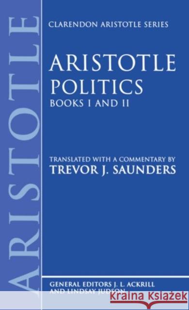 Politics: Books I and II Aristotle                                Trevor J. Saunders 9780198248927 Oxford University Press