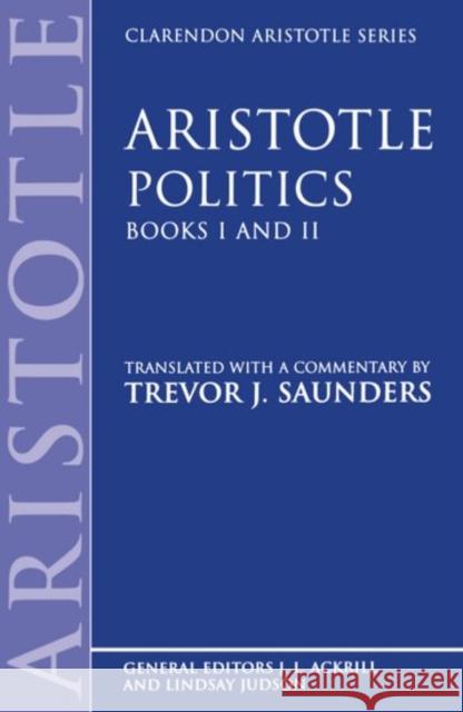 Politics: Books I and II Aristotle                                Trevor J. Saunders 9780198248941 Oxford University Press