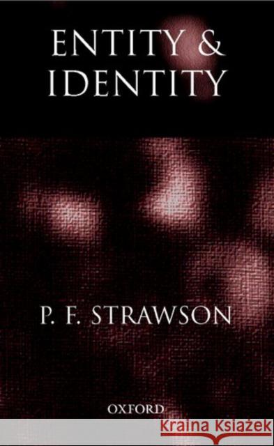 Entity and Identity: And Other Essays Strawson, P. F. 9780198250159 Oxford University Press