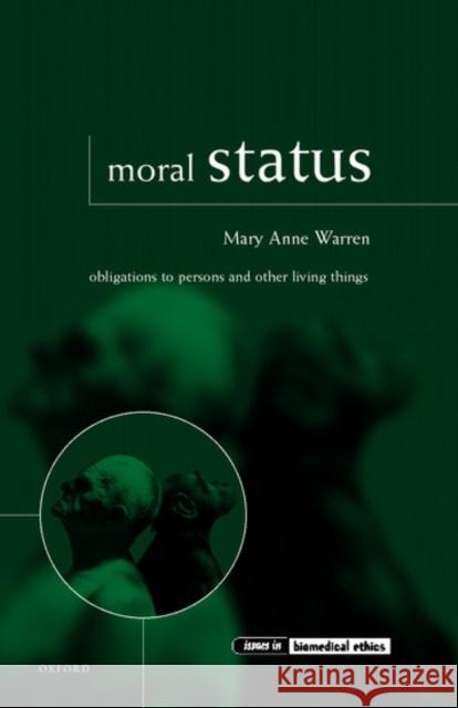 Moral Status: Obligations to Persons and Other Living Things Warren, Mary Anne 9780198250401