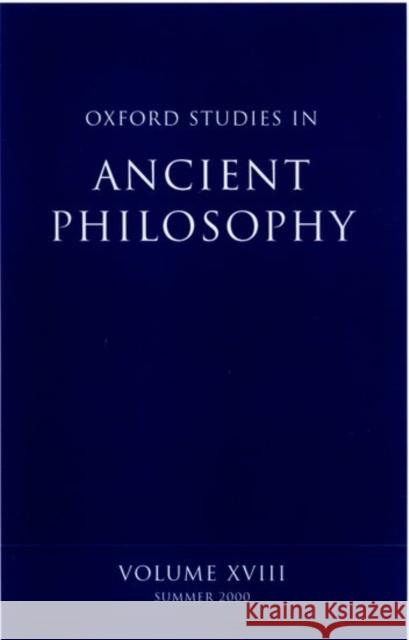 Oxford Studies in Ancient Philosophy: Volume XVIII David N. Sedley 9780198250814 Oxford University Press