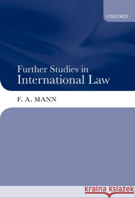 Further Studies in International Law F. A. Mann 9780198252474 