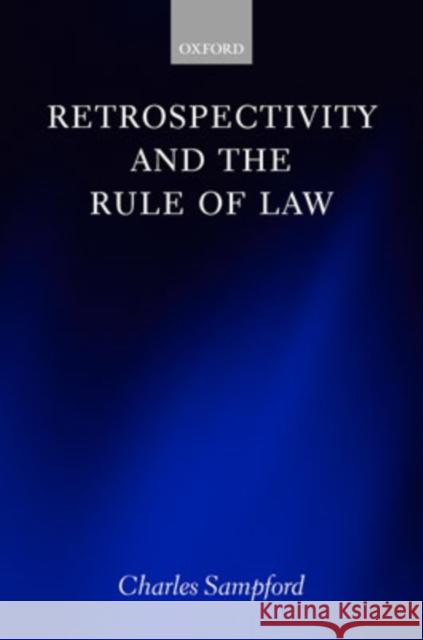 Retrospectivity and the Rule of Law Charles Sampford 9780198252986