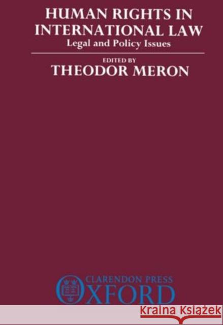 Human Rights in International Law: Legal and Policy Issues Theodor Meron 9780198255406 Oxford University Press, USA