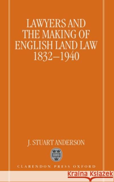 Lawyers and the Making of English Land Law 1832-1940  9780198256700 OXFORD UNIVERSITY PRESS