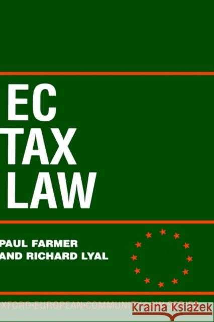 EC Tax Law Lyal Farmer Richard Lyal Paul Farmer 9780198257646 Oxford University Press, USA