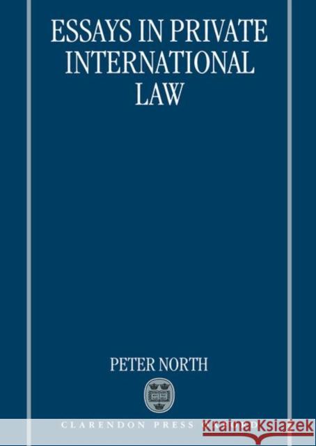 Essays in Private International Law Peter North 9780198258261 Clarendon Press