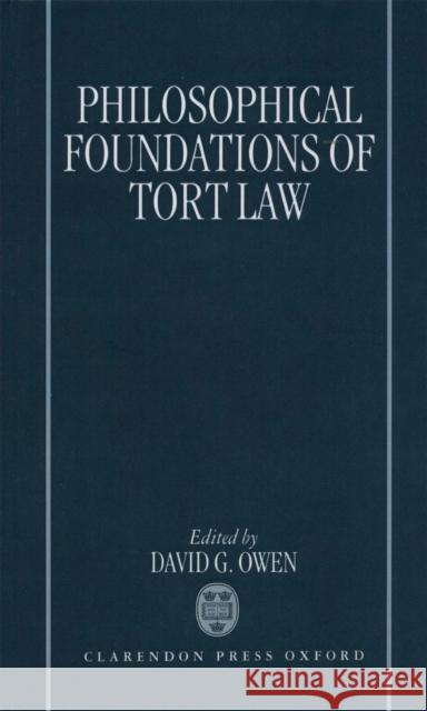 Philosophical Foundations of Tort Law Owen, David G. 9780198258476 Oxford University Press