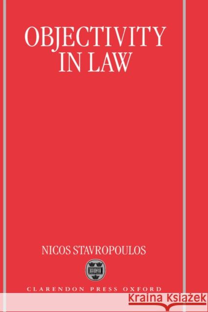 Objectivity in Law Nicos Stavropoulos 9780198258995