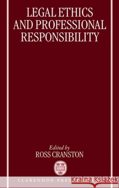 Legal Ethics and Professional Responsibility  9780198259312 OXFORD UNIVERSITY PRESS