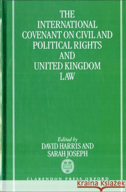 The International Covenant on Civil and Political Rights and United Kingdom Law David Harris Sarah Joseph 9780198259336 Oxford University Press, USA