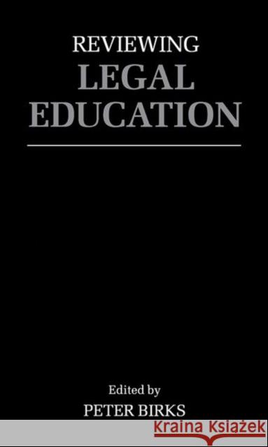 Reviewing Legal Education  9780198259992 OXFORD UNIVERSITY PRESS