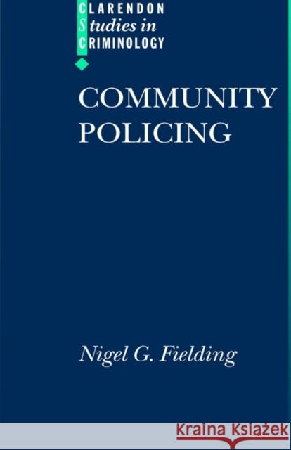 Community Policing Nigel G. Fielding 9780198260271 Oxford University Press