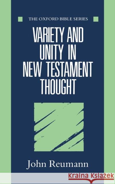 Variety and Unity in New Testament Thought John Reumann 9780198262015 Oxford University Press, USA