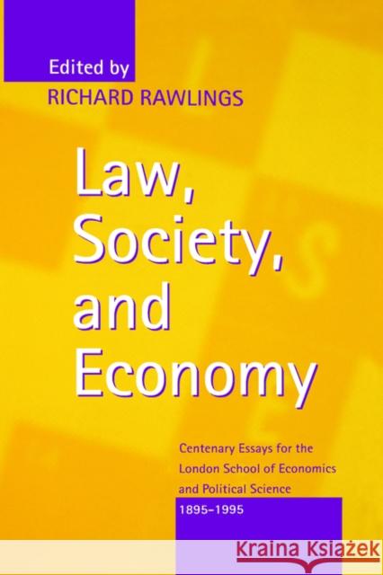Law, Society, and Economy: Centenary Essays for the London School of Economics and Political Science 1895-1995 Rawlings, Richard 9780198262282 Oxford University Press