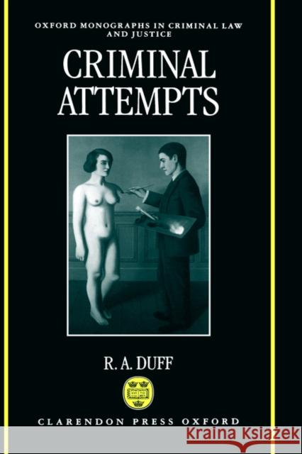 Criminal Attempts Antony Duff R. A. Duff 9780198262688 Oxford University Press, USA