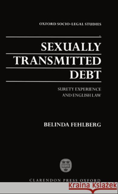 Sexually Transmitted Debt : Surety Experience and English Law  9780198264736 OXFORD UNIVERSITY PRESS