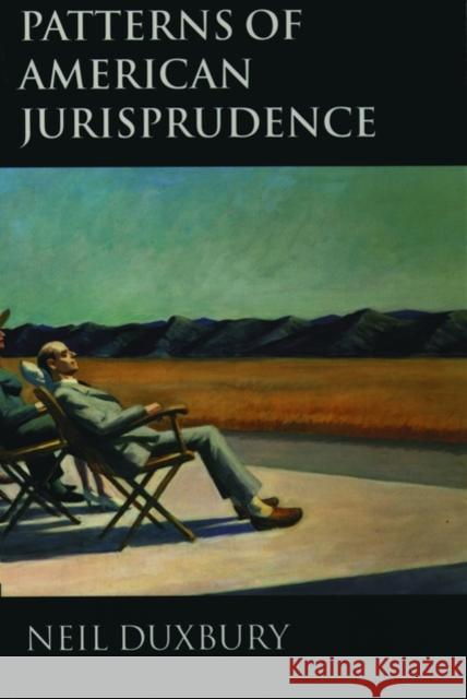 Patterns of American Jurisprudence Neil Duxbury 9780198264910 Oxford University Press