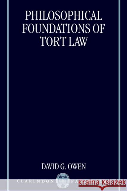 Philosophical Foundations of Tort Law Owen, David G. 9780198265795 Oxford University Press