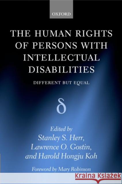 The Human Rights of Persons with Intellectual Disabilities: Different But Equal Herr, Stanley S. 9780198267799 Oxford University Press
