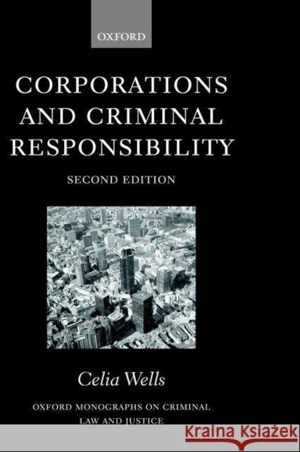 Corporations and Criminal Responsibility Celia Wells 9780198267935 Oxford University Press