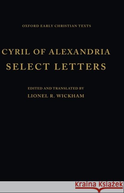 Select Letters Cyril of Alexandria 9780198268109 Oxford University Press, USA