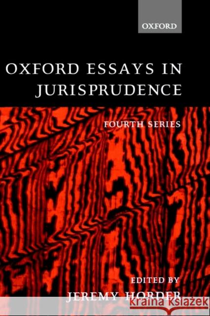 Oxford Essays in Jurisprudence: Fourth Series Horder                                   Jeremy Horder 9780198268581 Oxford University Press, USA