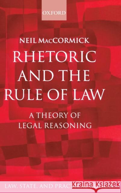 Rhetoric and The Rule of Law Maccormick 9780198268789 Oxford University Press