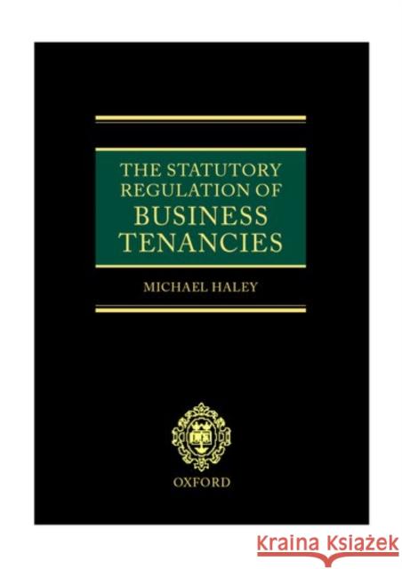 The Statutory Regulation of Business Tenancies  9780198268987 OXFORD UNIVERSITY PRESS