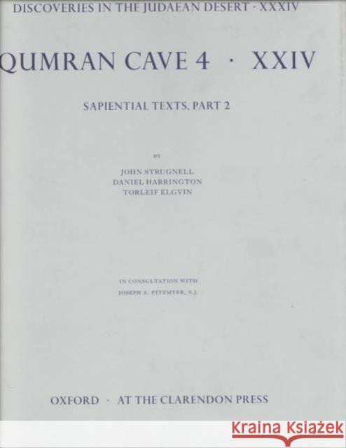 Qumran Cave 4: XXIV: 4qinstruction (Sapiential Texts), Part 2 Strugnell, John 9780198269823