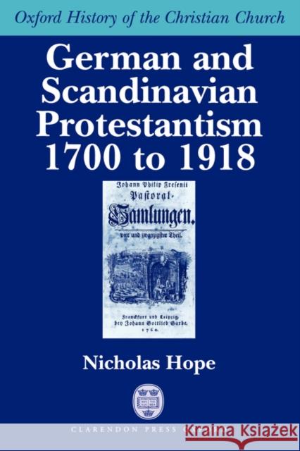 German and Scandinavian Protestantism 1700-1918 Nicholas M. Hope 9780198269946