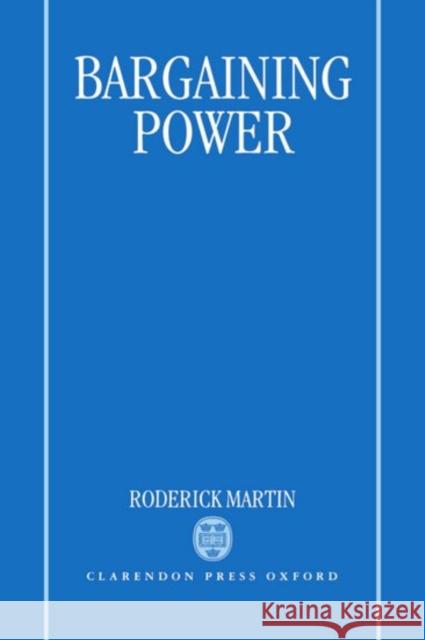 Bargaining Power Roderick Martin 9780198272557 Oxford University Press